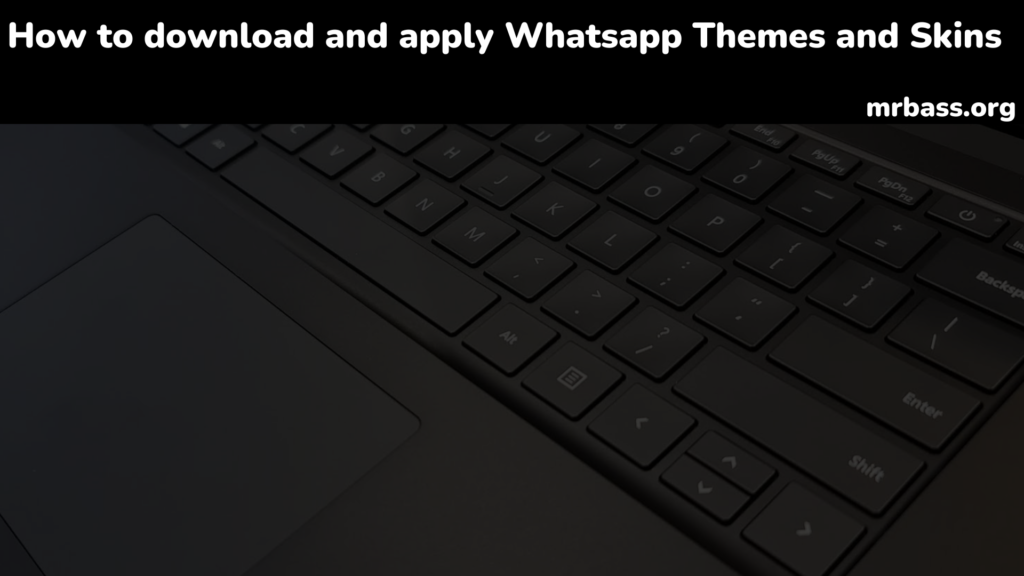 How to download and apply Whatsapp Themes and Skins