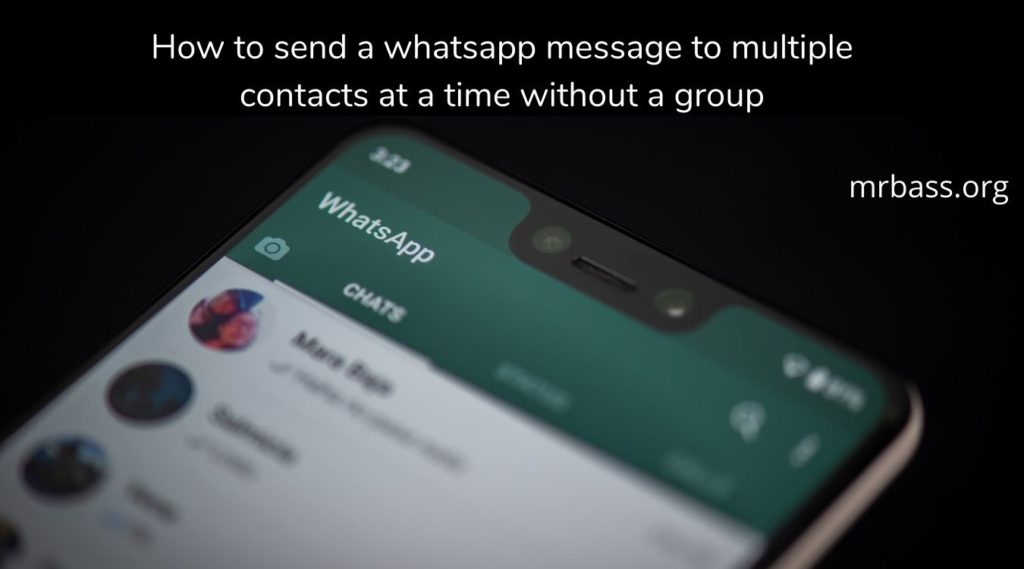 How to send WhatsApp messages to multiple contacts at a time without a group.