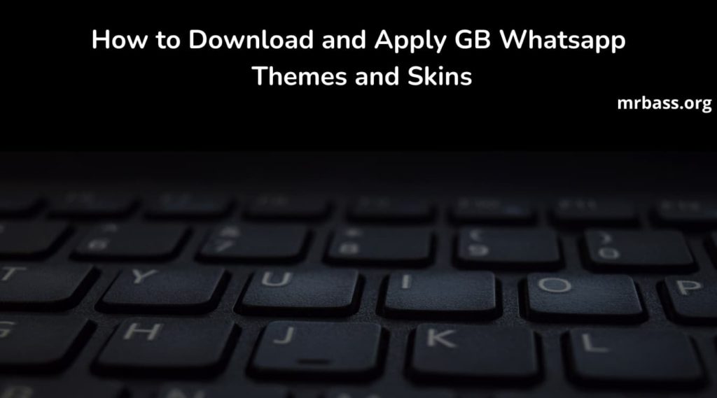 How to Download and Apply GB Whatsapp Themes and Skins